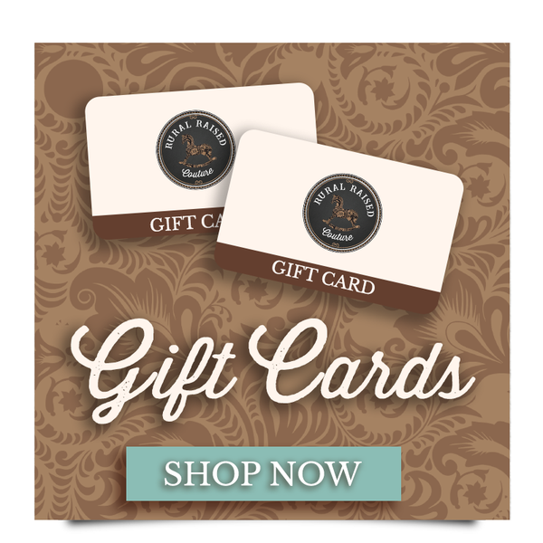 Rural Raised Couture Gift Cards. Shop Now