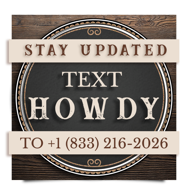 Stay updated. Text HOWDY to +18332162026